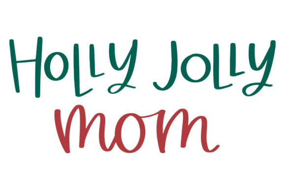 Holly Jolly Mom: A Festive Graphic Design Asset for Crafts and Local Business Branding