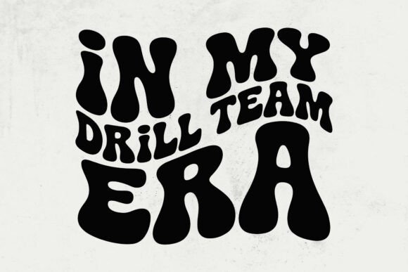 In My Drill Team Era Svg: A Crafts-Friendly Graphic for Dynamic Design Projects