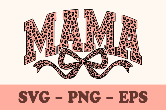 Leopard Coquette Bow Mama SVG for Crafts and Graphics