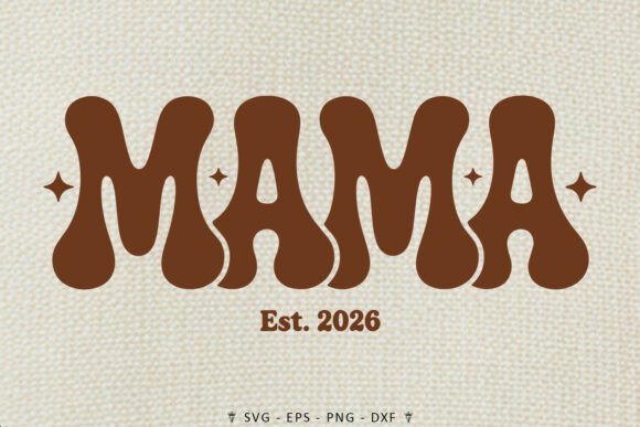 Mama Est. 2026 SVG: A Modern Graphic for Crafts and Commercial Projects