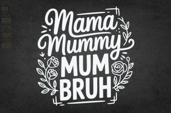 Mama Mommy Mom Bruh Graphics: A Fresh Take on Mom Life Craft Design