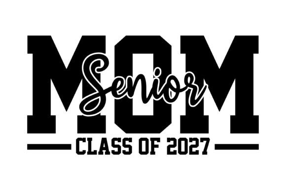 Senior Mom Class 2027 Design: A Graphics Asset for Crafts and Local Branding